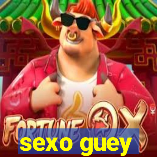 sexo guey